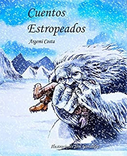 Cuentos estropeados: Para niños con sentido crítico (Spanish Edition) by [Argemi Costa]