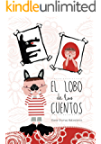 El lobo de los cuentos: Cuentos infantiles para niños de 3 a 6 años (Spanish Edition)